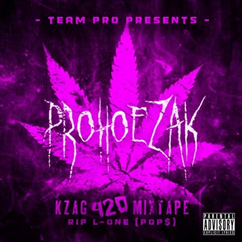 Prohoezak Kzag 420 Mixtape Rip L One Pop
