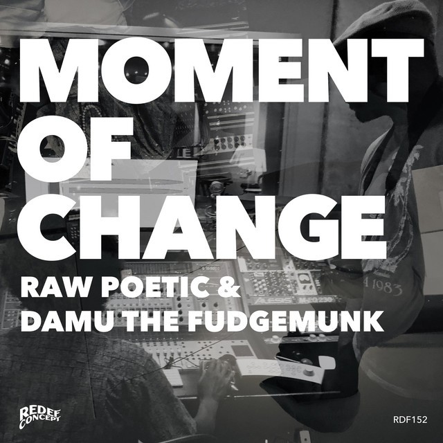 Raw Poetic & Damu The Fudgemunk - Moment Of Change