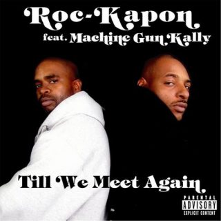 Roc Kapon Machine Gun Kally Till We Meet Again