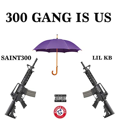 Saint300 Lil KB 300 Gang Is Us