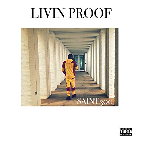 Saint300 Livin Proof