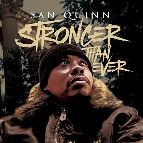 San Quinn Stronger Than Ever