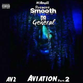 Smooth Da General AV2 Aviation Pt. 2