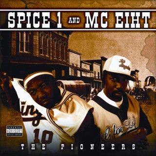 Spice 1 MC Eiht The Pioneers Front