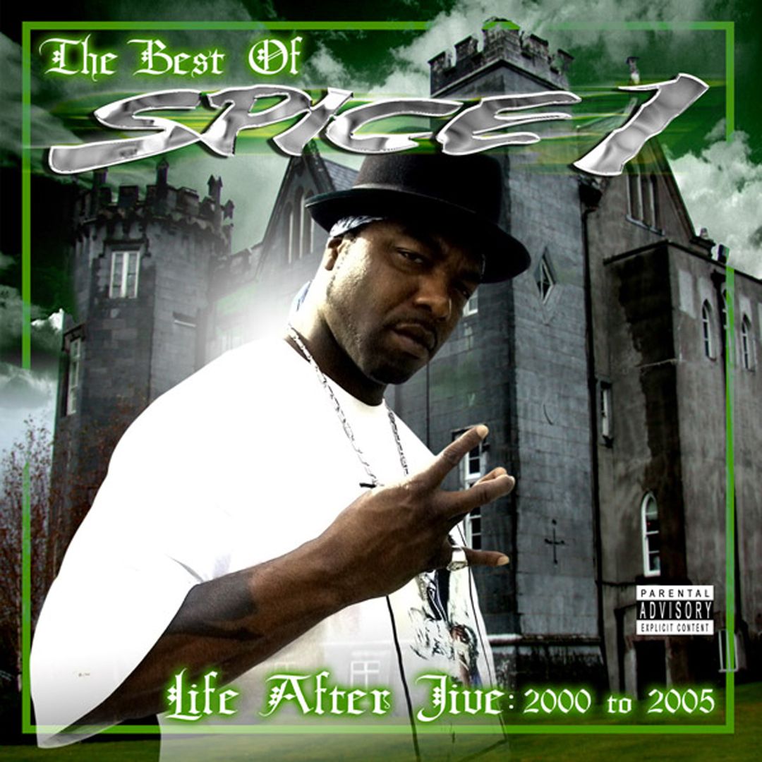 Spice 1 The Best Of Spice 1 Life After Jive 2000 To 2005 Front