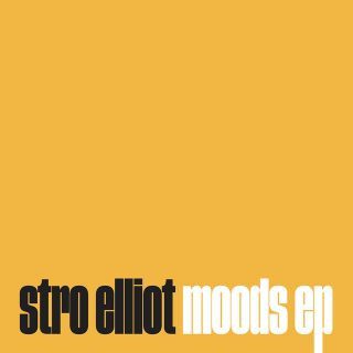 Stro Elliot - Moods EP