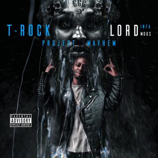 T-Rock & Lord Infamous - Project Mayhem