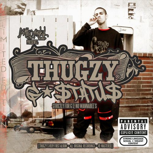 Thugzy G Status Strictly for Gz No Wannabees Limited Edition