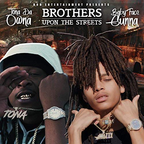 Tona Da Owna BabyFace Gunna Brothers Upon The Streets EP