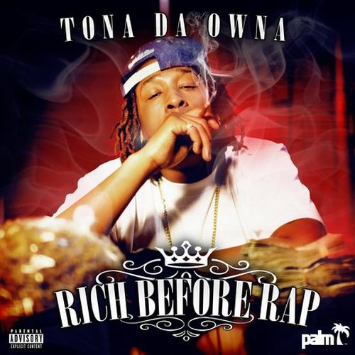 Tona Da Owna Rich Before Rap