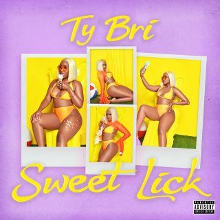 Ty Bri - Sweet Lick