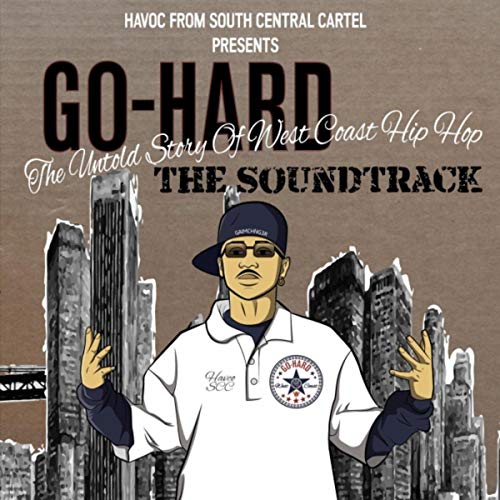 Various Go Hard The Untold Story Of West Coast Hip Hop Original Soundtrack