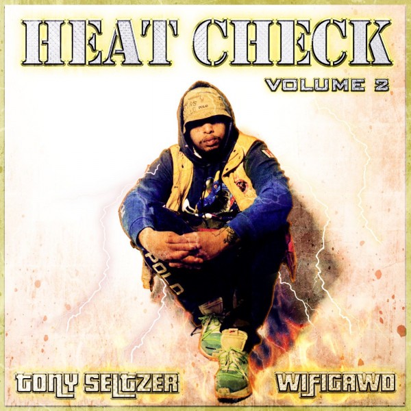 WiFiGawd & Tony Seltzer - Heat Check, Vol. 2