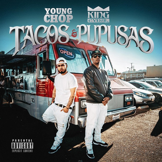 Young Chop & King Cydal - Tacos & Pupusas