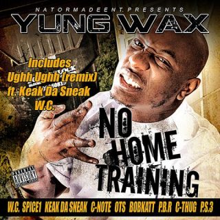 Yung Wax - No Home Training